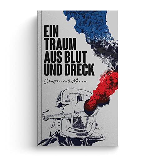 Ein Traum aus Blut und Dreck Ein Traum aus Blut und Dreck von jungeuropa Verlag