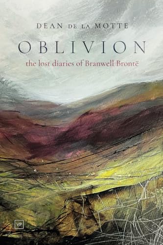 Oblivion: The Lost Diaries of Branwell Brontë von Valley Press