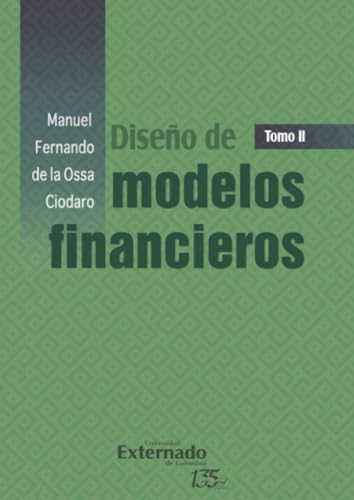 Diseño de modelos financieros: Tomo II Diseño de modelos financieros: Tomo II von Universidad Externado de Colombia