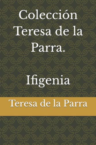 Colección Teresa de la Parra. Ifigenia von Independently published