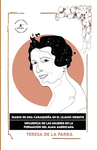 Diario de una caraqueña en el lejano oriente / Influencia de las mujeres en la formación del alma americana von Aida Alumari Arévalo