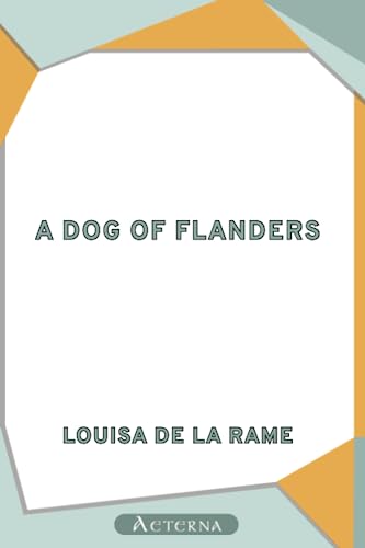 A Dog of Flanders A Dog of Flanders von Aeterna