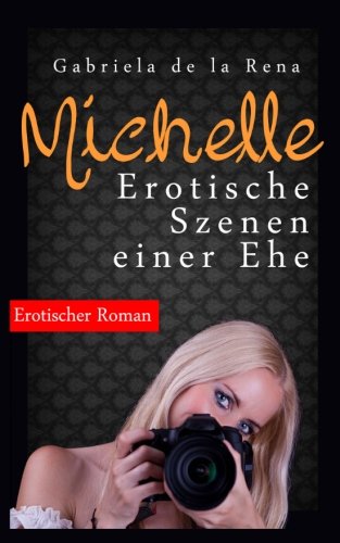 Michelle: Erotische Szenen einer Ehe