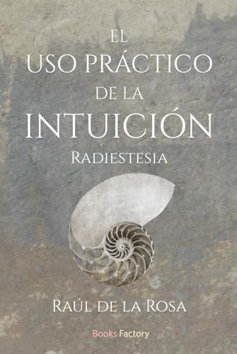 El uso práctico de la intuición: Radiestesia von Independently published