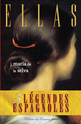 Ellas: Trois légendes espagnoles (Tradition hispanique)