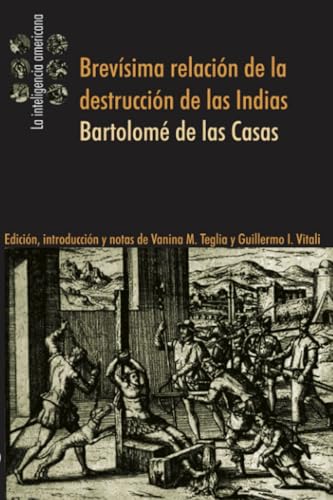 Brevísima relación de la destrucción de las Indias (La inteligencia americana, Band 8) von EDICIONES CORREGIDOR | ARGENTINA