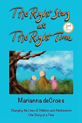 The Right Story at the Right Time: Changing the Lives of Children and Adolescents One Story at a Time