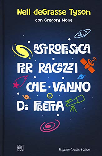 Astrofisica per ragazzi che vanno di fretta von Raffaello Cortina Editore