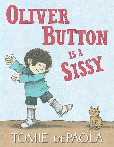 Oliver Button Is a Sissy Oliver Button Is a Sissy
