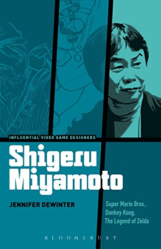 Shigeru Miyamoto: Super Mario Bros., Donkey Kong, The Legend of Zelda (Influential Video Game Designers) von Bloomsbury