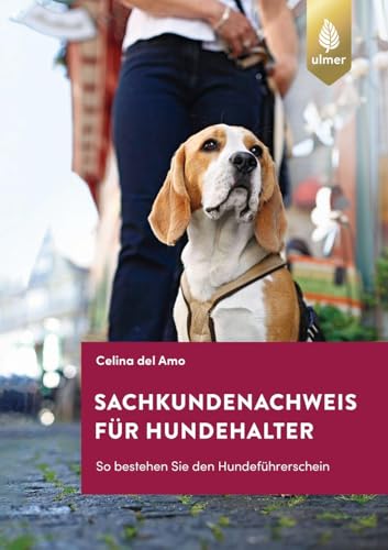 Sachkundenachweis für Hundehalter: So bestehen Sie den Hundeführerschein von Ulmer Eugen Verlag