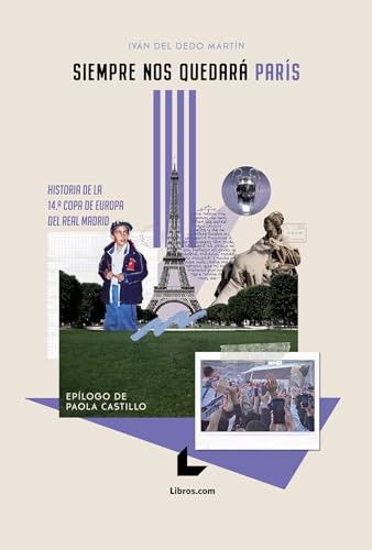 Siempre nos quedará París: Historia de la 14ª Copa de Europa del Real Madrid