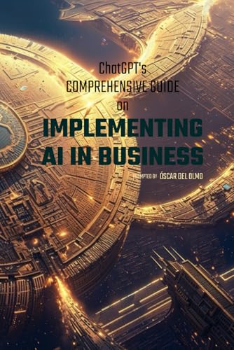 Implementing AI in Business: A Comprehensive Guide (Business Transformation) von Independently published