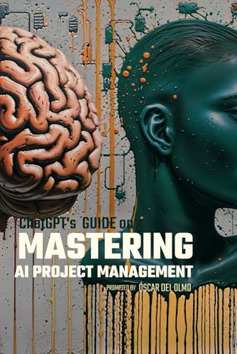 Mastering AI Project Management: A ChatGPT's Guide (Business Transformation) von Independently published