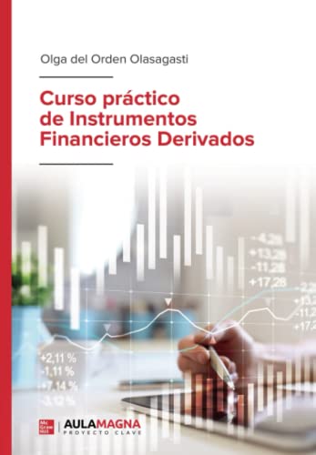 Curso práctico de Instrumentos Financieros Derivados von Aula Magna Proyecto clave McGraw Hill