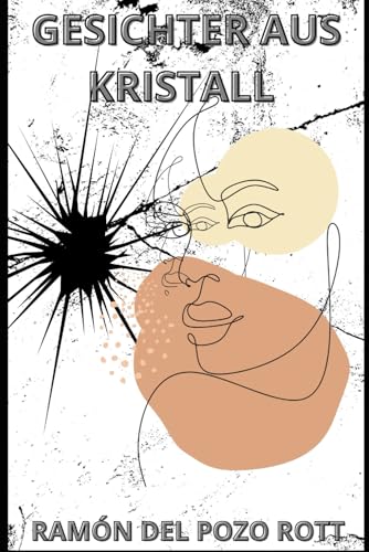 Gesichter aus Kristall von Independently published