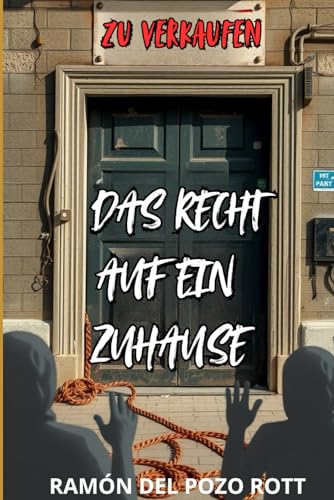 ZU VERKAUFEN: DAS RECHT AUF EIN ZUHAUSE von Independently published
