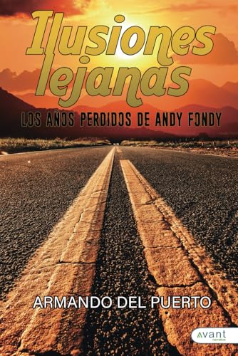 Ilusiones lejanas: Los años perdidos de Andy Fondy Ilusiones lejanas: Los años perdidos de Andy Fondy von Avant Editorial