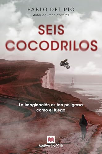 Seis cocodrilos: La imaginación es tan peligrosa como el fuego (MAEVA noir)