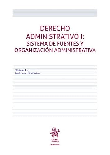 Derecho Administrativo I: Sistema de fuentes y organización administrativa (Manuales de Derecho Administrativo, Financiero e Internacional Público) von Editorial Tirant lo Blanch