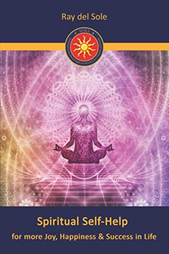 Spiritual Self-Help: for more Joy, Happiness & Success in Life von Independently published