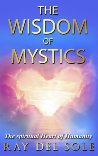 The Wisdom of the Mystics: The spiritual Heart of Humanity von Independently published
