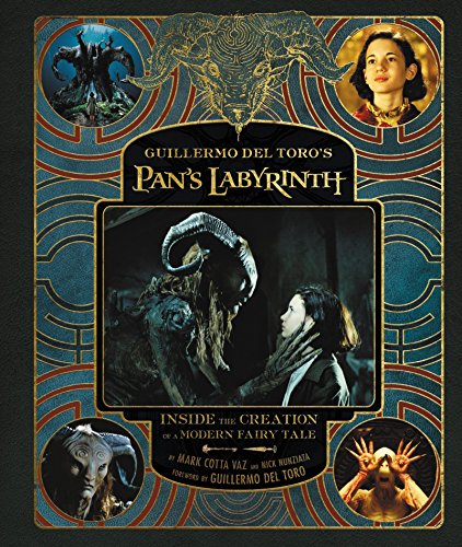 Guillermo del Toro's Pan's Labyrinth: Inside the Creation of a Modern Fairy Tale