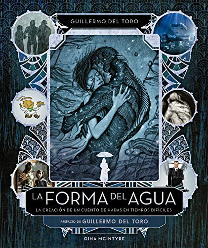 LA FORMA DEL AGUA:LA CREACIÓN DE UN CUENTO DE HADAS EN TIEMPOS DIFÍCILES von NORMA EDITORIAL, S.A.