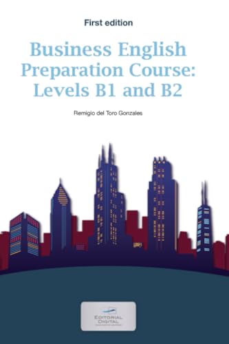 Business English Preparation Course: Levels B1 and B2 von Editorial Digital Tecnológico de Monterrey