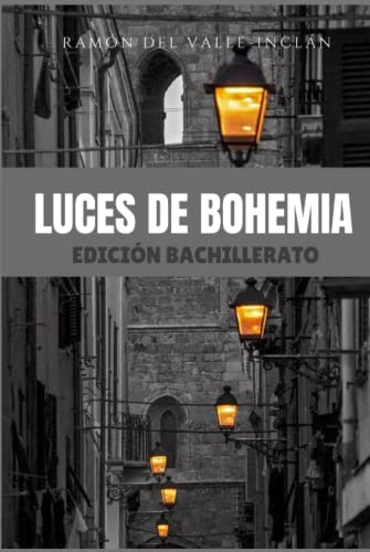 LUCES DE BOHEMIA: EDICIÓN completa para BACHILLERATO von Independently published