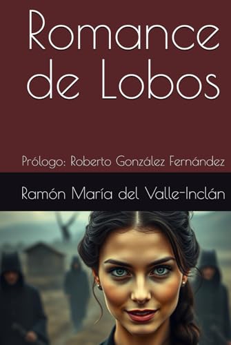 Romance de Lobos: Prólogo: Roberto González Fernández von Independently published