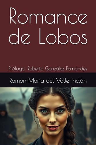 Romance de Lobos: Prólogo: Roberto González Fernández von Independently published