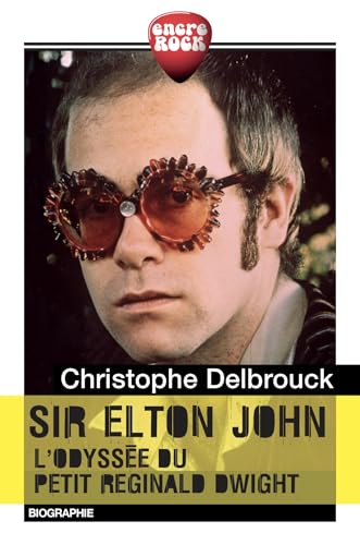 sir elton john : l'odyssée du petit reginald dwight von ERICK BONNIER
