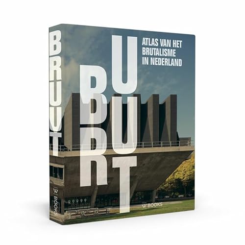 Bruut!: atlas van het brutalisme in Nederland von Wbooks