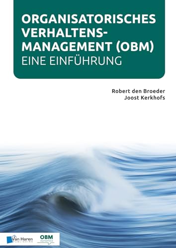 Organisatorisches Verhaltensmanagement (OBM) - Eine Einführung von Van Haren Publishing