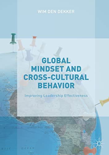 Global Mindset and Cross-Cultural Behavior: Improving Leadership Effectiveness Global Mindset and Cross-Cultural Behavior: Improving Leadership Effectiveness von MACMILLAN