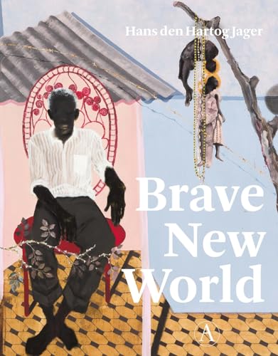 Brave new world: zestien schilders voor de eenentwintigste eeuw
