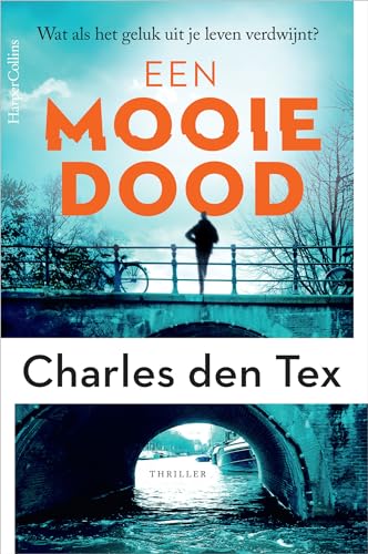 Een mooie dood: Wat als het geluk uit je leven verdwijnt? von HarperCollins