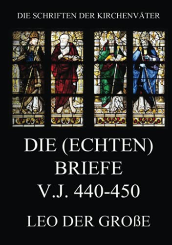 Die (echten) Briefe v.J. 440-450 (Die Schriften der Kirchenväter, Band 79)