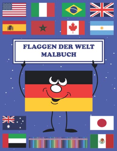 Flaggen Der Welt Malbuch: Die Bunte Welt Der Flaggen | Buch Für Geographie Liebhaber | Malbuch Für Kinder | Teil 1