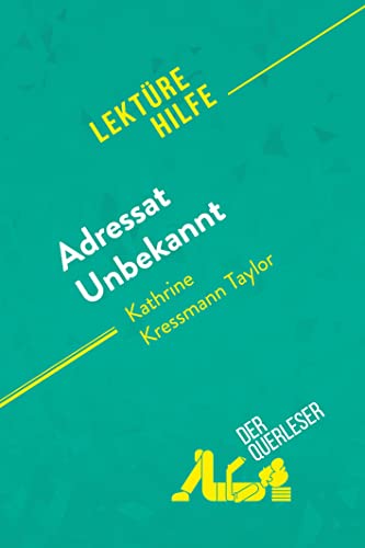 Adressat Unbekannt von Kathrine Kressmann Taylor (Lektürehilfe): Detaillierte Zusammenfassung, Personenanalyse und Interpretation von derQuerleser.de