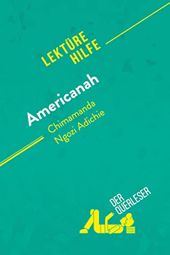 Americanah von Chimamanda Ngozi Adichie (Lektürehilfe): Detaillierte Zusammenfassung, Personenanalyse und Interpretation