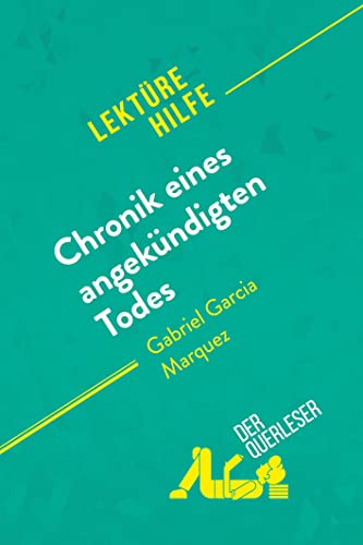 Chronik eines angekündigten Todes von Gabriel García Márquez (Lektürehilfe): Detaillierte Zusammenfassung, Personenanalyse und Interpretation von derQuerleser.de