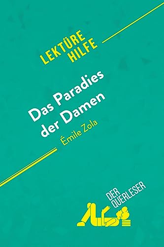 Das Paradies der Damen von Émile Zola (Lektürehilfe): Detaillierte Zusammenfassung, Personenanalyse und Interpretation von derQuerleser.de