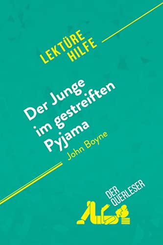 Der Junge im gestreiften Pyjama von John Boyne (Lektürehilfe): Detaillierte Zusammenfassung, Personenanalyse und Interpretation