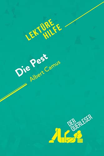 Die Pest von Albert Camus (Lektürehilfe): Detaillierte Zusammenfassung, Personenanalyse und Interpretation