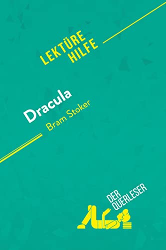 Dracula von Bram Stoker (Lektürehilfe): Detaillierte Zusammenfassung, Personenanalyse und Interpretation von derQuerleser.de