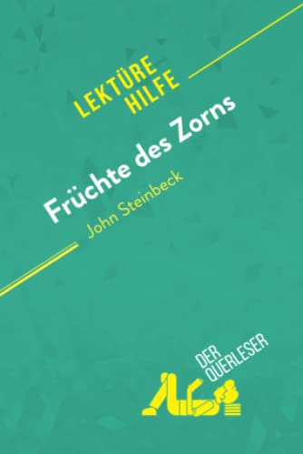 Früchte des Zorns von John Steinbeck (Lektürehilfe): Detaillierte Zusammenfassung, Personenanalyse und Interpretation von derQuerleser.de