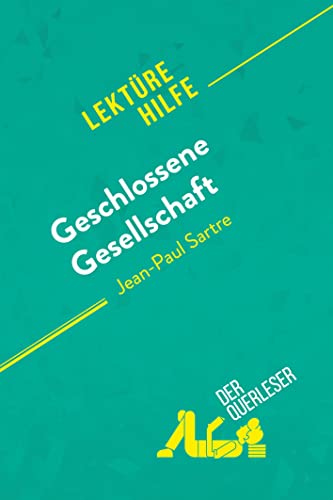 Geschlossene Gesellschaft von Jean-Paul Sartre (Lektürehilfe): Detaillierte Zusammenfassung, Personenanalyse und Interpretation