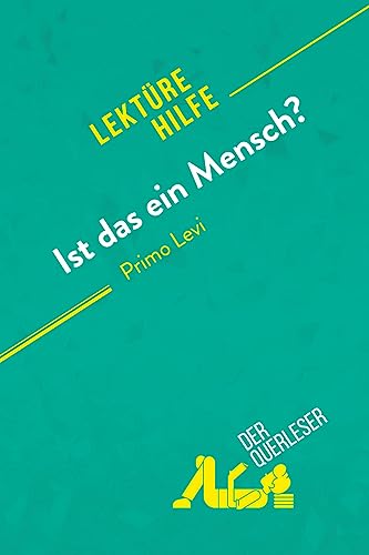 Ist das ein Mensch? von Primo Levi (Lektürehilfe): Detaillierte Zusammenfassung, Personenanalyse und Interpretation von derQuerleser.de